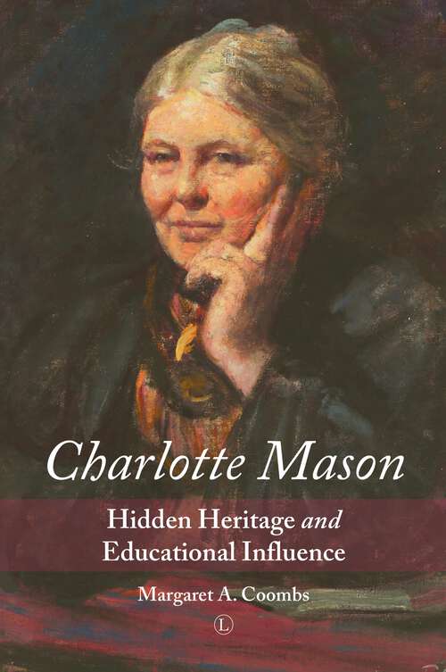 Book cover of Charlotte Mason: Hidden Heritage and Educational Influence (1)