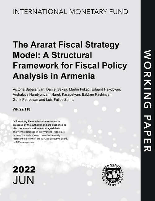 Book cover of The Ararat Fiscal Strategy Model: A Structural Framework for Fiscal Policy Analysis in Armenia (Imf Working Papers)