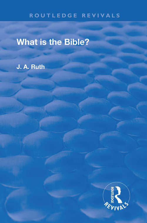 Book cover of What is the Bible? (Routledge Revivals)
