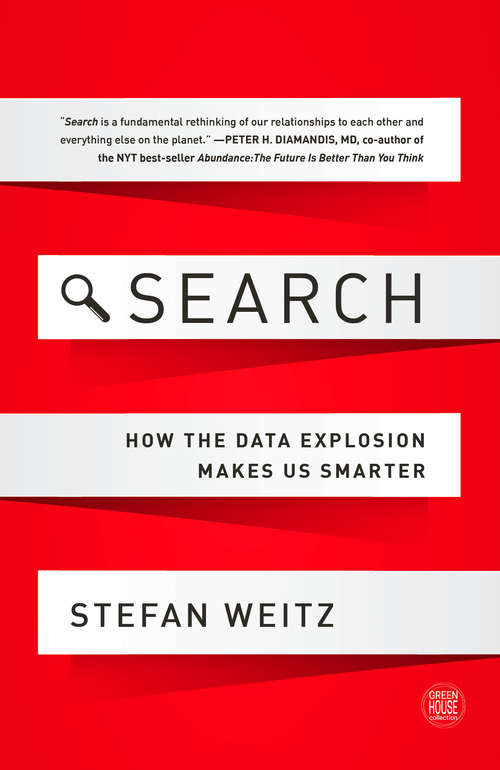 Book cover of Search: How the Data Explosion Makes Us Smarter