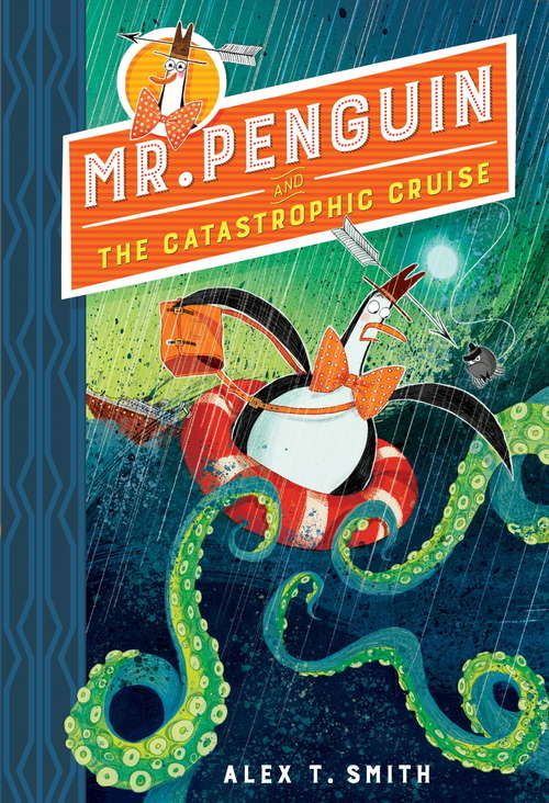 Book cover of Mr Penguin and the Catastrophic Cruise: Book 3 (Mr Penguin #3)