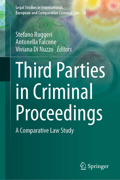 Book cover of Third Parties in Criminal Proceedings: A Comparative Law Study (Legal Studies in International, European and Comparative Criminal Law #10)