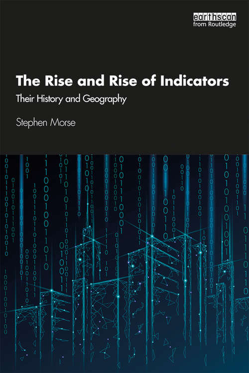 Book cover of The Rise and Rise of Indicators: Their History and Geography