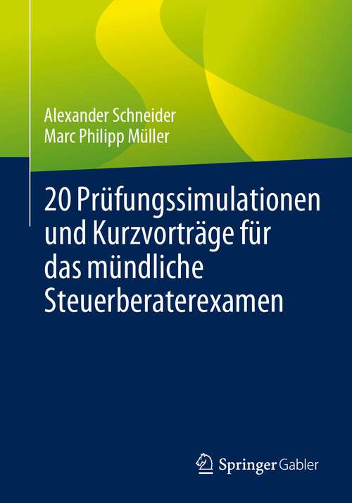 Book cover of 20 Prüfungssimulationen und Kurzvorträge für das mündliche Steuerberaterexamen (1. Aufl. 2023)
