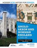 Hodder GCSE History for Edexcel: Anglo-Saxon and Norman England, c1060–88