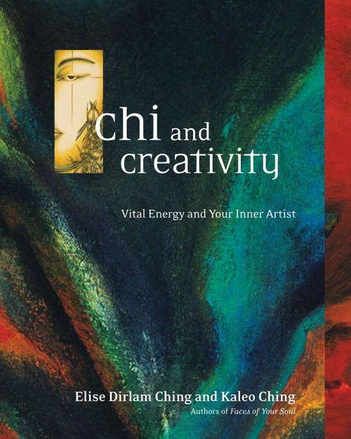 Book cover of Chi and Creativity: Vital Energy and Your Inner Artist