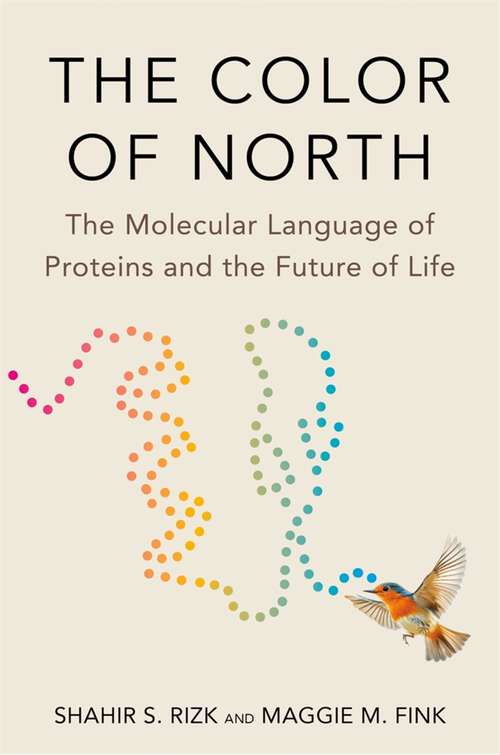 Book cover of The Color of North: The Molecular Language of Proteins and the Future of Life