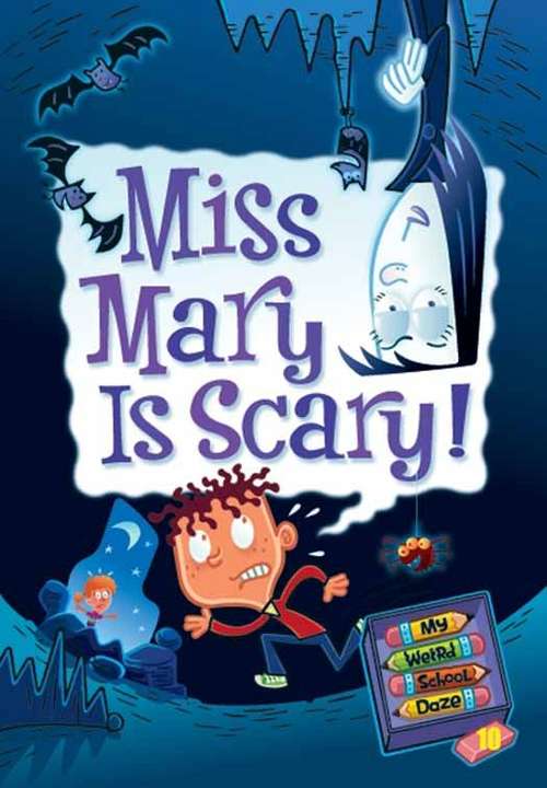 Book cover of Miss Mary Is Scary! (My Weird School Daze  #10)