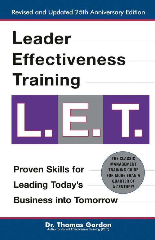 Leader Effectiveness Training: Proven Skills for Leading Today's Business into Tomorrow