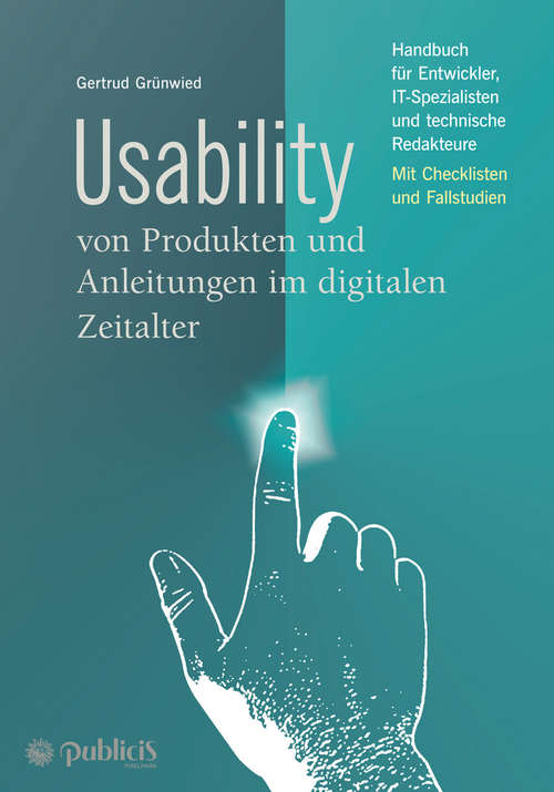 Book cover of Usability von Produkten und Anleitungen im digitalen Zeitalter: Handbuch für Entwickler, IT-Spezialisten und technische Redakteure