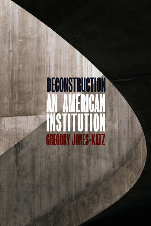 Deconstruction: An American Institution