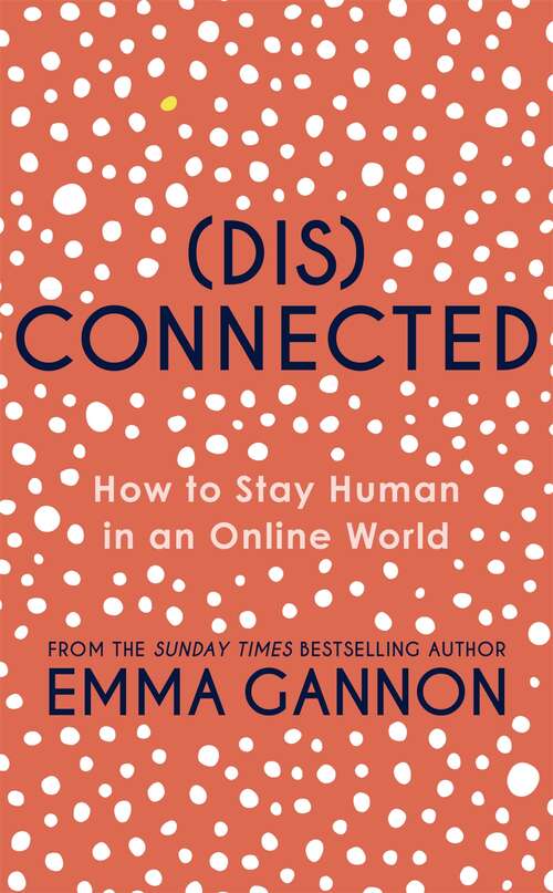 Book cover of Disconnected: How to Stay Human in an Online World