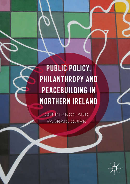 Book cover of Public Policy, Philanthropy and Peacebuilding in Northern Ireland