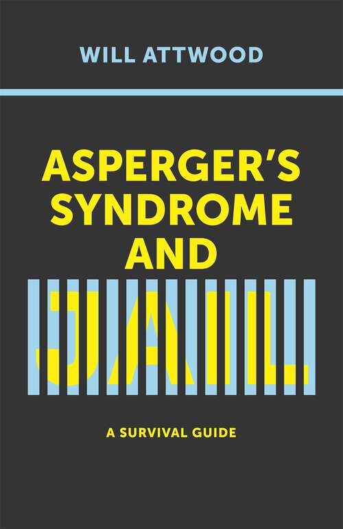 Book cover of Asperger’s Syndrome and Jail: A Survival Guide