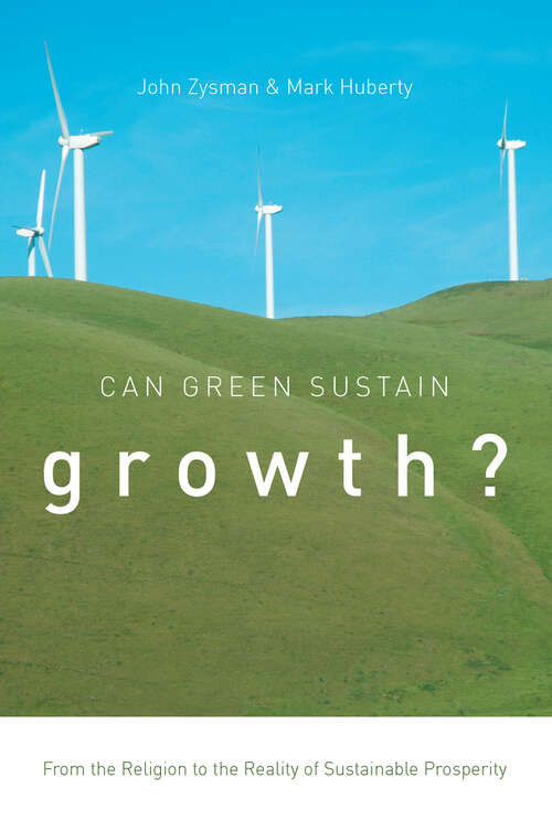 Book cover of Can Green Sustain Growth?: From the Religion to the Reality of Sustainable Prosperity