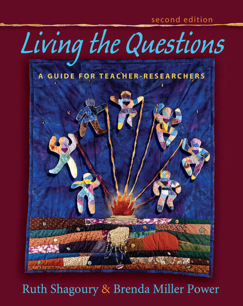 Book cover of Living the Questions: A Guide for Teacher-Researchers (2)