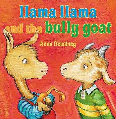Book cover of Llama Llama and the Bully Goat