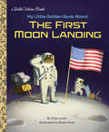 My Little Golden Book About the First Moon Landing (Little Golden Book)