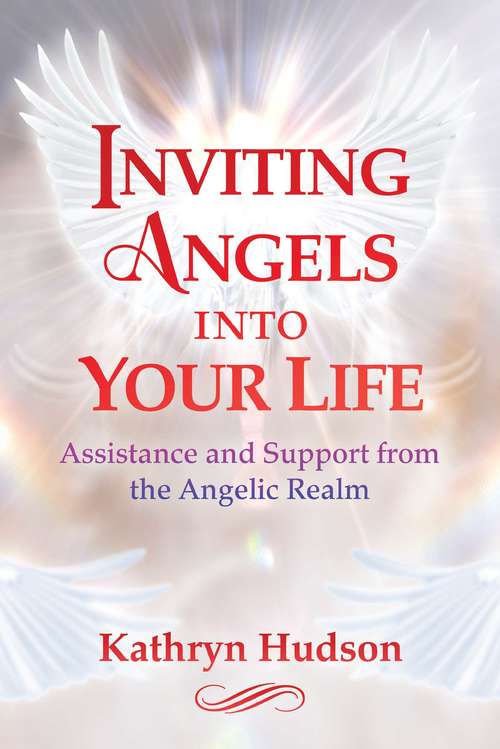 Book cover of Inviting Angels into Your Life: Assistance and Support from the Angelic Realm