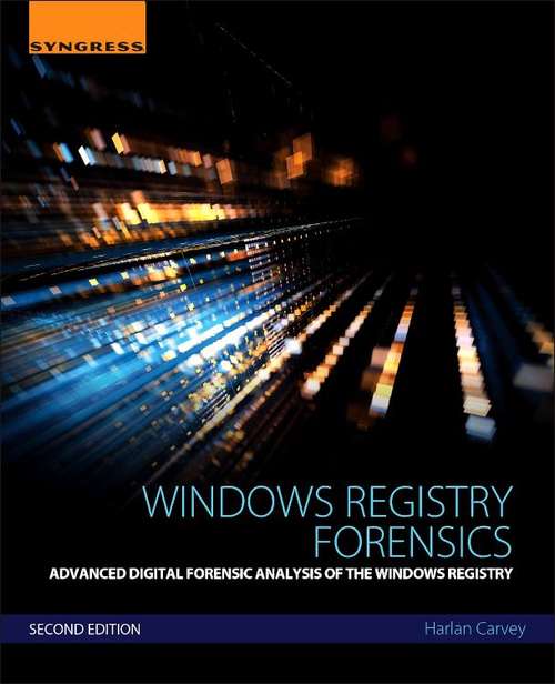 Book cover of Windows Registry Forensics: Advanced Digital Forensic Analysis Of The Windows Registry (Second Edition)