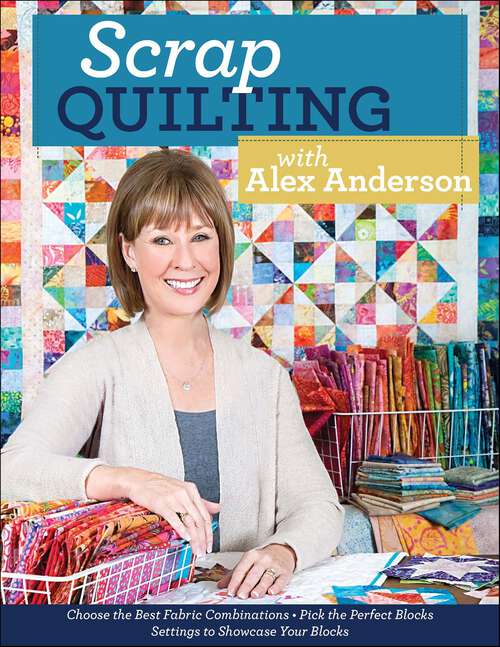 Book cover of Scrap Quilting with Alex Anderson