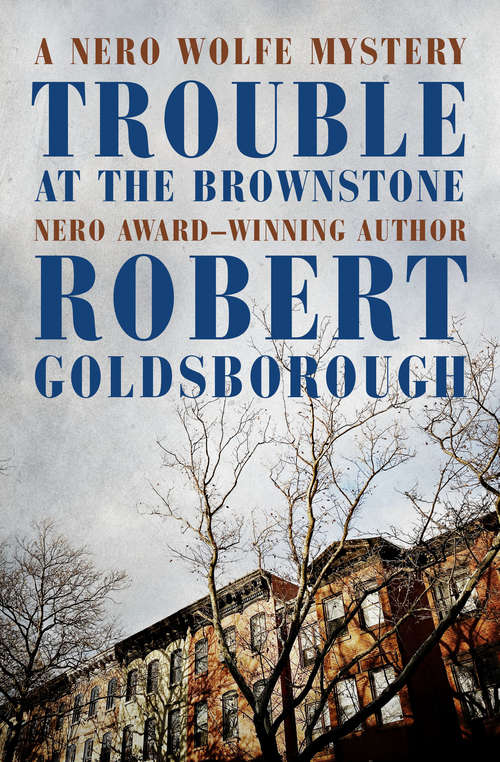 Trouble at the Brownstone (The Nero Wolfe Mysteries #16)