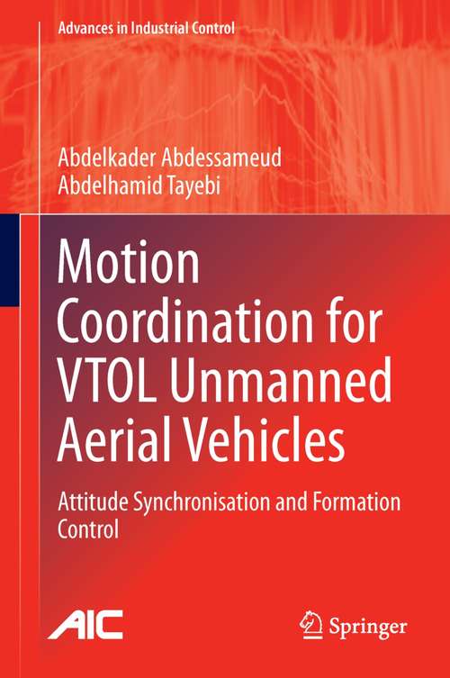 Book cover of Motion Coordination for VTOL Unmanned Aerial Vehicles: Attitude Synchronisation and Formation Control