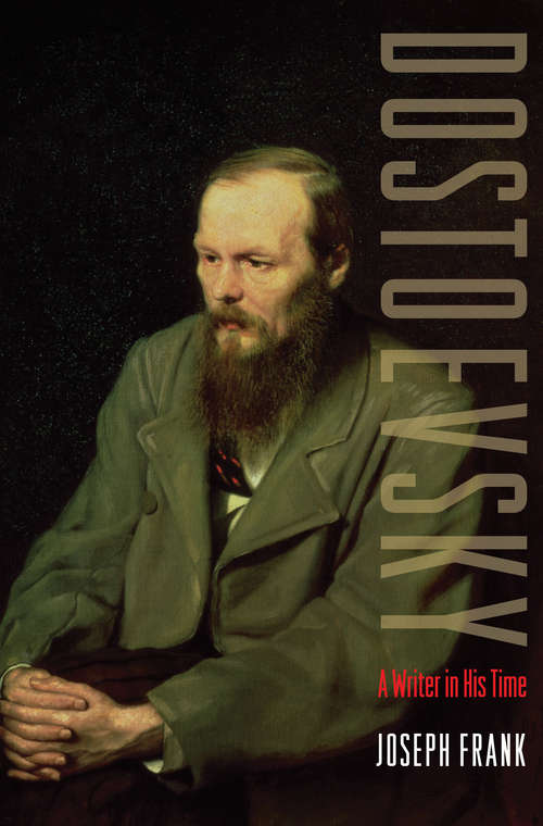 Book cover of Dostoevsky: A Writer in His Time