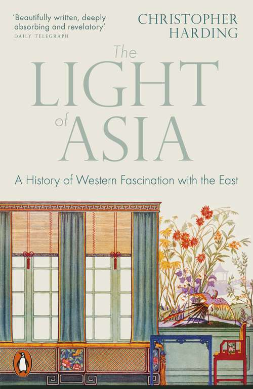 Book cover of The Light of Asia: A History of Western Fascination with the East