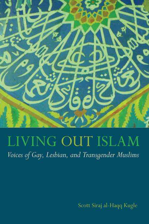 Book cover of Living Out Islam: Voices of Gay, Lesbian, and Transgender Muslims