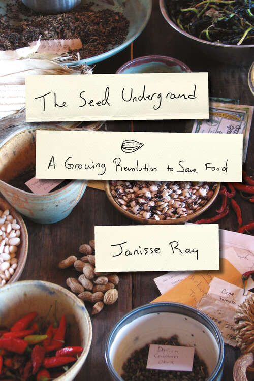 Book cover of The Seed Underground: A Growing Revolution to Save Food