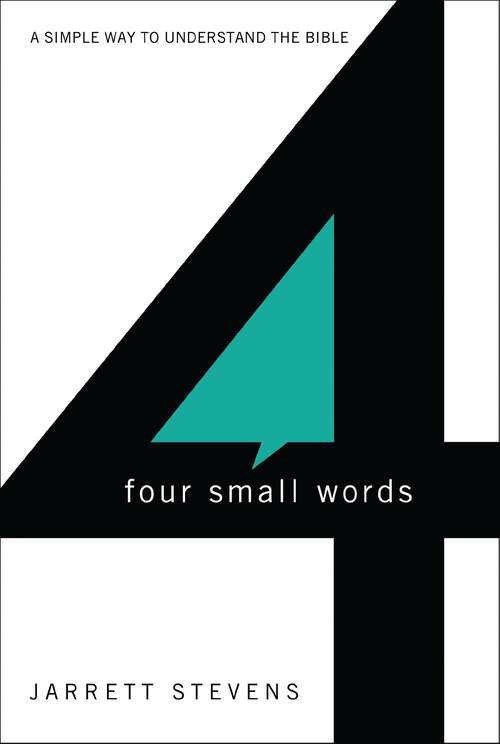 Book cover of Four Small Words: A Simple Way to Understand the Bible