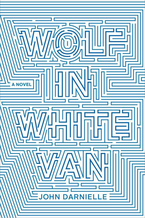 Book cover of Wolf In White Van: A Novel