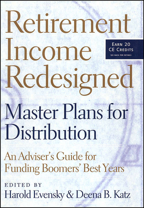 Book cover of Retirement Income Redesigned: Master Plans for Distribution -- An Adviser's Guide for Funding Boomers' Best Years