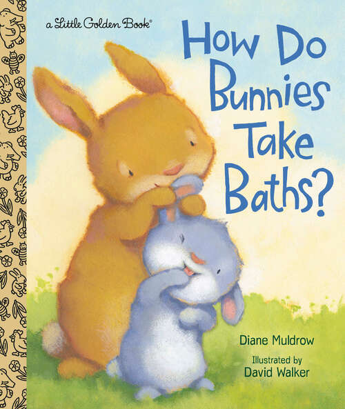 Book cover of How Do Bunnies Take Baths? (Little Golden Book)