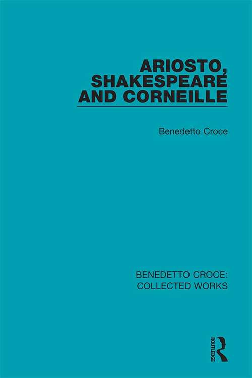 Book cover of Ariosto, Shakespeare and Corneille (Collected Works)