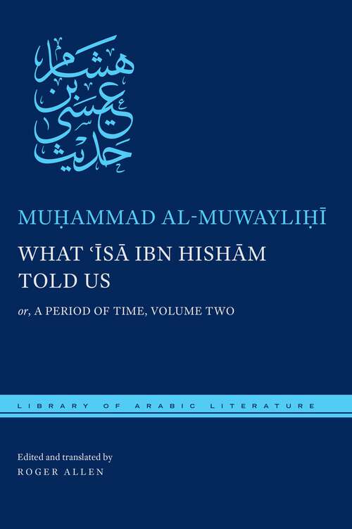 Book cover of What 'Isa ibn Hisham Told Us: or, A Period of Time, Volume Two