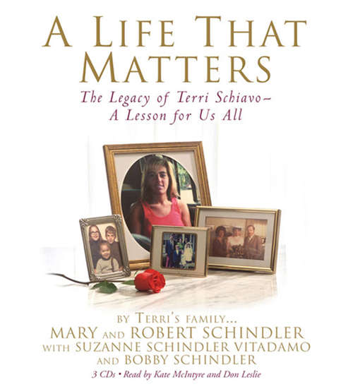 Book cover of A Life That Matters: The Legacy of Terri Schiavo -- A Lesson for Us All