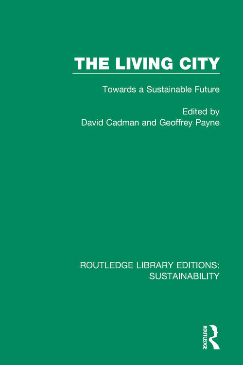 The Living City: Towards a Sustainable Future (Routledge Library Editions: Sustainability #2)