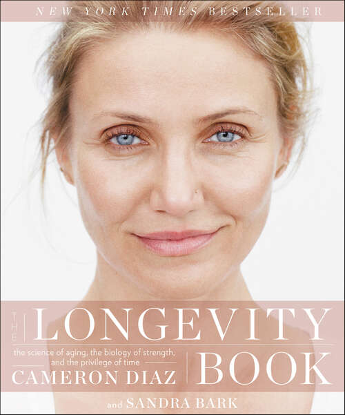 Book cover of The Longevity Book: The Science of Aging, the Biology of Strength, and the Privilege of Time