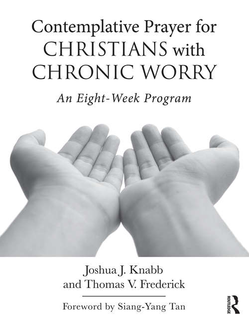 Contemplative Prayer for Christians with Chronic Worry: An Eight-Week Program