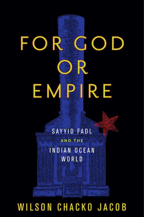 Book cover of For God or Empire: Sayyid Fadl and the Indian Ocean World