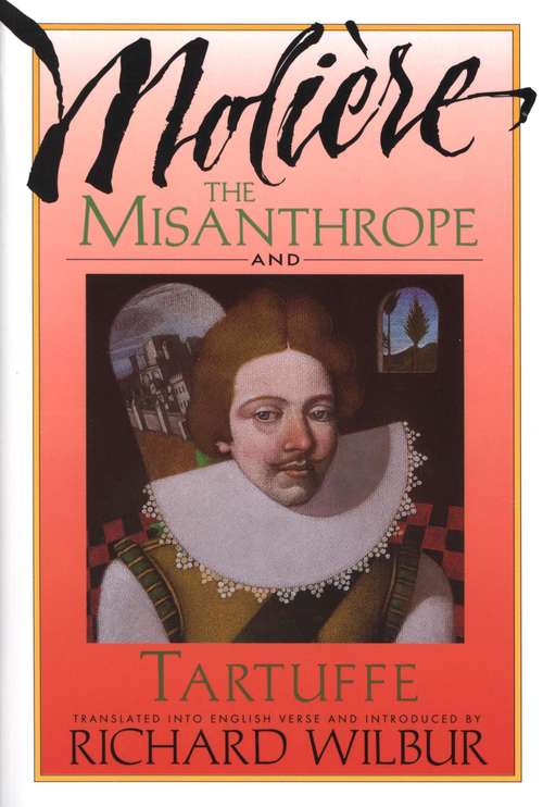 The Misanthrope and Tartuffe, by Moliere