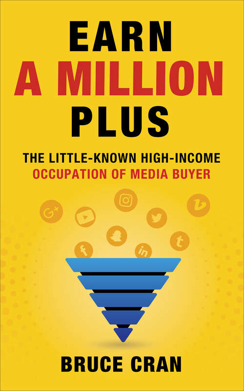 Book cover of Earn a Million Plus: The Little Known High-Income Occupation of Media Buyer