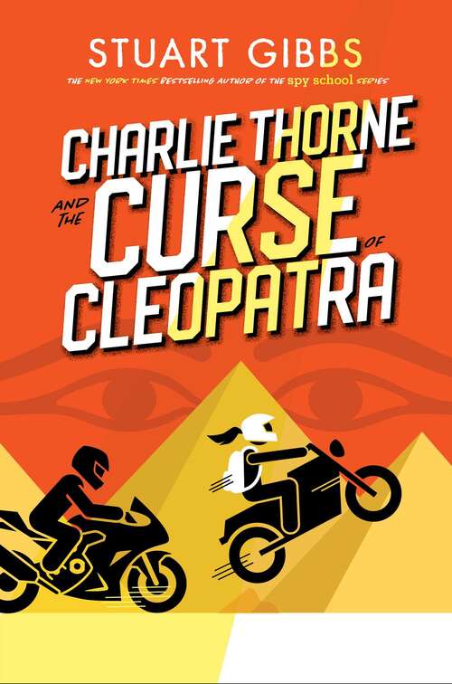 Charlie Thorne and the Curse of Cleopatra: Charlie Thorne And The Last Equation; Charlie Thorne And The Lost City; Charlie Thorne And The Curse Of Cleopatra (Charlie Thorne)