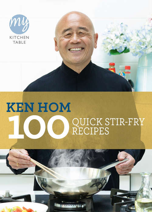 Book cover of My Kitchen Table: 100 Quick Stir-fry Recipes (My Kitchen #16)