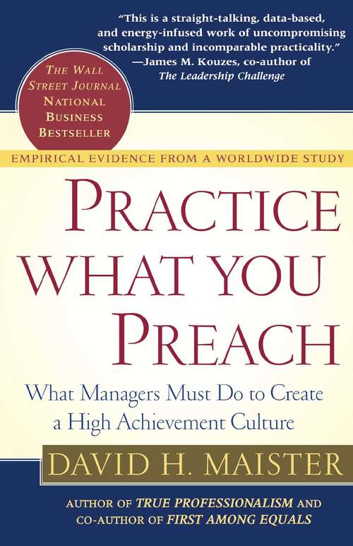 Practice What You Preach: What Managers Must Do to Create a High Achievement Culture