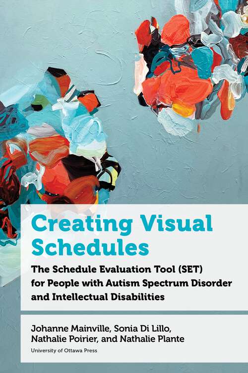 Book cover of Creating Visual Schedules: The Schedule Evaluation Tool (SET) for People with Autism Spectrum Disorder and Intellectual Disabilities (Education)