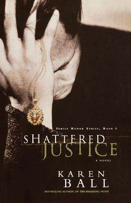 Book cover of Shattered Justice (Family Honor Series Book #1)