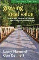 Growing Local Value: How to Build Business Partnerships that Strengthen Your Community